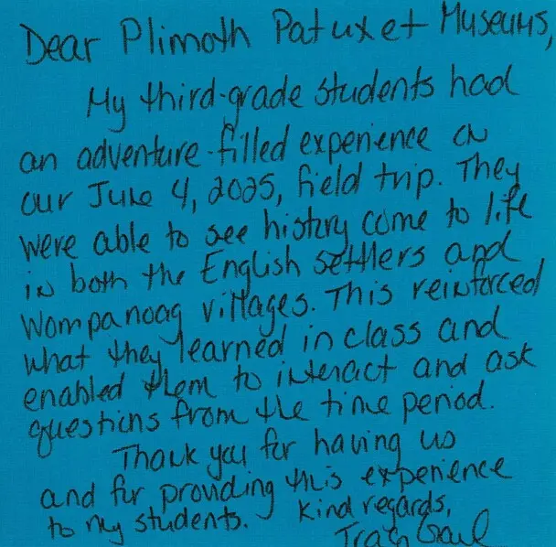 Thank you note from a teacher whose class experienced a field trip at Plimoth Patuxet Museums. The note is written on a bright blue post-it note.